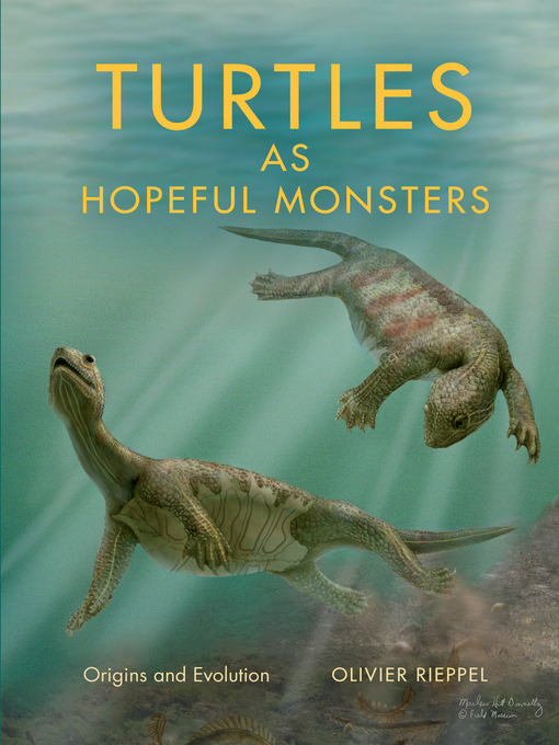 Title details for Turtles as Hopeful Monsters by Olivier Rieppel - Available